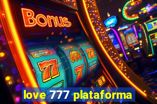 love 777 plataforma